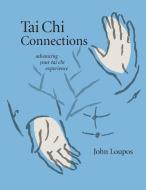 Tai Chi Connections di John Loupos edito da TradeSelect
