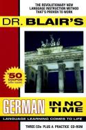 Dr. Blair's German in No Time: The Revolutionary New Language Instruction Method That's Proven to Work [With Practice CDROM] di Robert Blair edito da Gildan Media Corporation