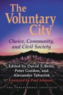 The Voluntary City edito da Independent Institute