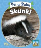 It's a Baby Skunk! di Kelly Doudna edito da SandCastle