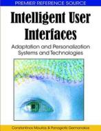 Intelligent User Interfaces di Constantinos Mourlas edito da Information Science Reference