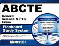 Abcte General Science and Ptk Exam Flashcard Study System: Abcte Test Practice Questions and Review for the American Board for Certification of Teache di Exam Secrets Test Prep Team Abcte edito da Mometrix Media LLC