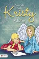 Amanda Finds Kristy Alone: The Amanda the Angel Series di Patricia Goskowski Kubus edito da Tate Publishing & Enterprises