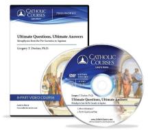 Ultimate Questions, Ultimate Answers: Metaphysics from the Pre-Socratics to Aquinas di Gregory T. Doolan edito da Catholic Courses