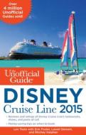 The Unofficial Guide to the Disney Cruise Line di Len Testa, Erin Foster, Laurel Stewart, Ritchey Halphen edito da Unofficial Guides