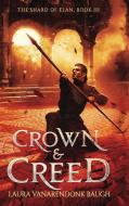 Crown & Creed di Baugh Laura VanArendonk Baugh edito da Ã†clipse Press