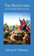 The Beatitudes and Other Meditations di Edward F. Mannino edito da WINGSPAN PR