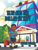Tajh and the Dollar He Kept di Artissa Shorter edito da Covenant Books
