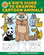 A Kid's Guide to Drawing Cartoon Animals di Vicki Whiting edito da FOX CHAPEL PUB CO INC