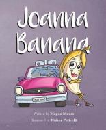 Joanna Banana di Megan Mears edito da MASCOT BOOKS