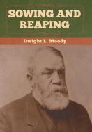 Sowing And Reaping di Dwight Moody edito da Bibliotech Press