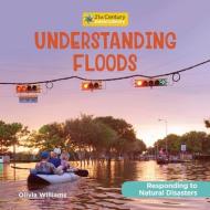 Understanding Floods di Olivia Williams edito da CHERRY LAKE PUB