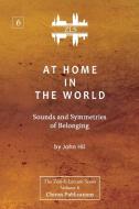 At Home In The World di John Hill edito da Chiron Publications