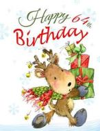 Happy 64th Birthday: Adorable Christmas Reindeer Themed Book with Lined Pages That Can Be Used as a Journal or Notebook. di Black River Art edito da LIGHTNING SOURCE INC