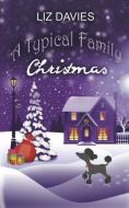 A Typical Family Christmas di Liz Davies edito da Lilac Tree Books
