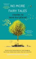 No More Fairy Tales di Kim Stanley Robinson, Paolo Bacigalupi, Sara Foster edito da Habitat Press