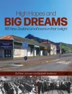 High Hopes And Big Dreams di Peter Janssen, Elizabeth Anderson edito da Upstart Press