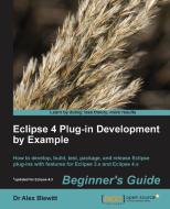 Eclipse Plugin Development by Example: Beginner's Guide di Alex Blewitt edito da PACKT PUB