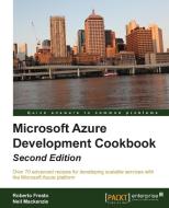 Microsoft Windows Azure Development Cookbook di Roberto Freato edito da Packt Publishing