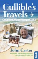 Gullible's Travels di John Carter edito da Bradt Travel Guides