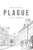 The Scarlet Plague di Jack London edito da Mary Publishing Company