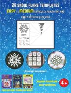 Art and Craft Ideas for Grade 1 (28 snowflake templates - easy to medium difficulty level fun DIY art and craft activiti di James Manning, Christabelle Manning edito da Kindergarten Workbooks