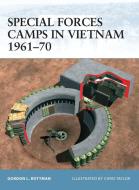 Special Forces Camps in Vietnam 1961-70 di Gordon L. Rottman edito da Osprey Publishing (UK)