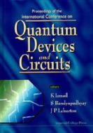 Quantum Devices And Circuits - Proceedings Of The International Conference edito da Imperial College Press
