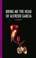 Bring Me the Head of Alfredo Garcia di Ian Cooper edito da Wallflower Press