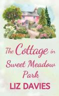 The Cottage in Sweet Meadow Park di Liz Davies edito da Lilac Tree Books