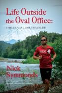 Life Outside the Oval Office: The Track Less Traveled di Nick Symmonds edito da COOL TITLES