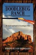 Doodlebug Ranch di Robert Oliver Bernhagen edito da MILL CITY PR