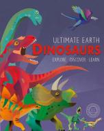 Ultimate Earth: Dinosaurs di Miranda Baker edito da 360 DEGREES