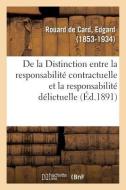 de la Distinction Entre La Responsabilit Contractuelle Et La Responsabilit D lictuelle di Rouard de Card-E edito da Hachette Livre - BNF