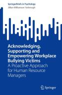 Acknowledging, Supporting and Empowering Workplace Bullying Victims di Jillian Williamson Yarbrough edito da Springer Nature Switzerland