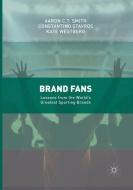 Brand Fans di Aaron C. T. Smith, Constantino Stavros, Kate Westberg edito da Springer International Publishing