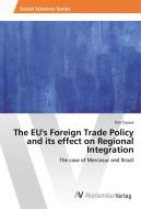 The EU's Foreign Trade Policy and its effect on Regional Integration di Kim Cacace edito da AV Akademikerverlag