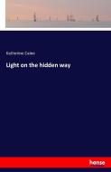 Light on the hidden way di Katherine Caine edito da hansebooks