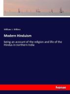 Modern Hinduism di William J. Wilkins edito da hansebooks