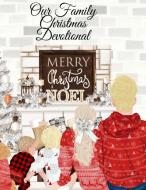 Our Family Christmas Devotional: The Hol di HEATHER DOUGLAS edito da Lightning Source Uk Ltd