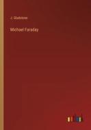 Michael Faraday di J. Gladstone edito da Outlook Verlag