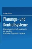 Planungs- und Kontrollsysteme di Friederike Wall edito da Gabler Verlag