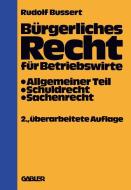 Bürgerliches Recht für Betriebswirte di Rudolf Bussert edito da Gabler Verlag