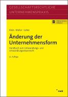 Änderung der Unternehmensform di Hartmut Klein, Thomas Müller, Bettina Lieber edito da NWB Verlag