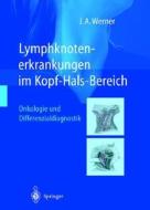 Lymphknotenerkrankungen Im Kopf Hals Be di WERNER  JOCHEN A. edito da Springer