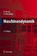Maschinendynamik di Hans Dresig, Franz Holzweibig edito da Springer