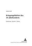 Kriegstagebücher des 19. Jahrhunderts di Andrea Wolf edito da Lang, Peter GmbH