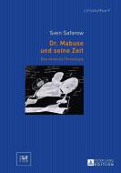 Dr. Mabuse und seine Zeit di Sven Safarow edito da Lang, Peter GmbH
