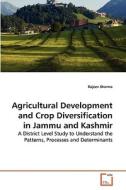 Agricultural Development and Crop Diversification in Jammu and Kashmir di Rajeev Sharma edito da VDM Verlag