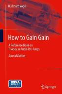 How to Gain Gain di Burkhard Vogel edito da Springer-Verlag GmbH